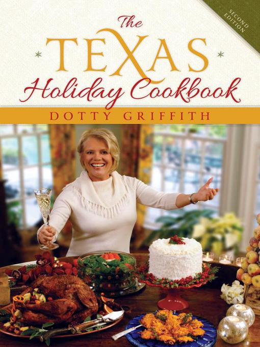 Title details for The Texas Holiday Cookbook by Dotty Griffith - Available
